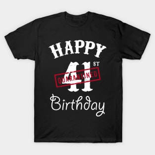 Happy 41st Quarantined Birthday T-Shirt